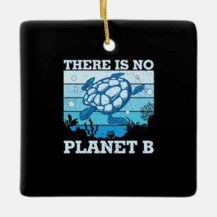 Turtle Lover There Is No Planet B Ceramic Ornament