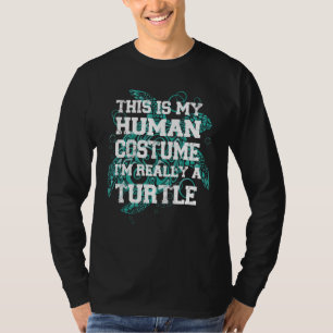 Turtle Quote I'm Really A Turtle Cool Turtle 1 T-Shirt