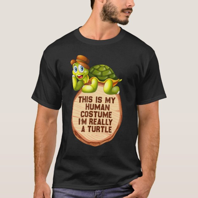 Turtle Quote  I'm Really A Turtle Cool Turtle 1 T-Shirt (Front)