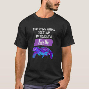 Turtle Quote I'm Really A Turtle Cool Turtle 5 T-Shirt
