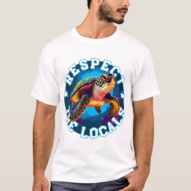 Turtle - respect the locals T-Shirt (Front)