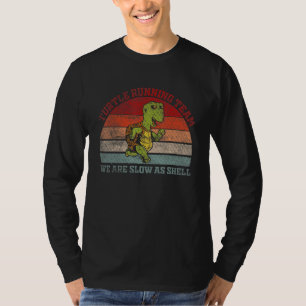 Turtle Running Team We Are Slow As Shell Runni T-Shirt