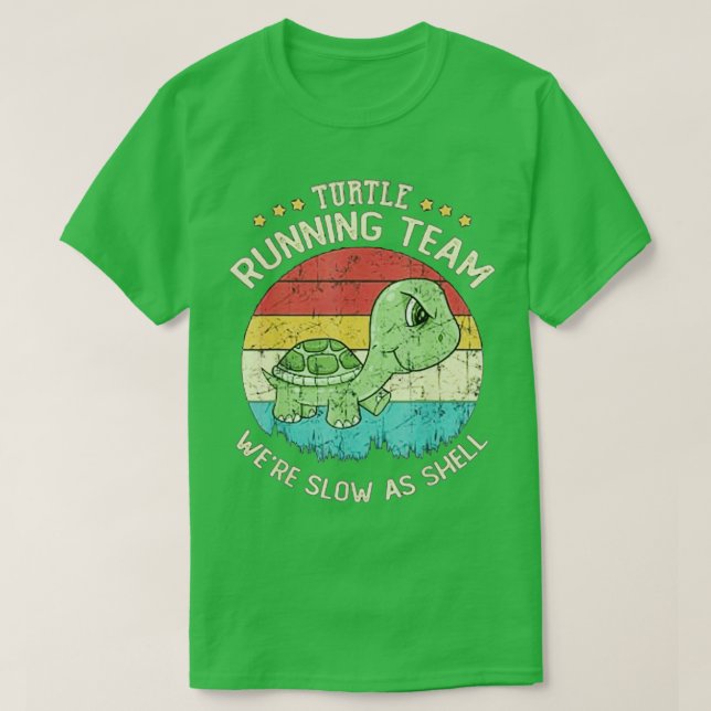 Turtle Running Team Were Slow As Shell Funny Turtl T-Shirt (Design Front)