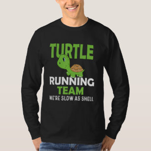 Turtle Running Team We're Slow As Shell - Marathon T-Shirt