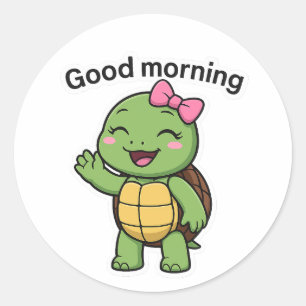 Turtle saying Good Morning Classic Round Sticker