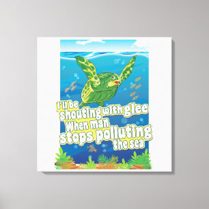 Turtle says... 'I'll Be Shouting In Glee' Canvas Print