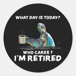 Turtle Sea With Coffee What Day Is Today Who Cares Classic Round Sticker