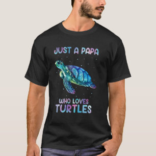 Turtle Watercolor Sea Ocean Just A Papa Who Loves T-Shirt
