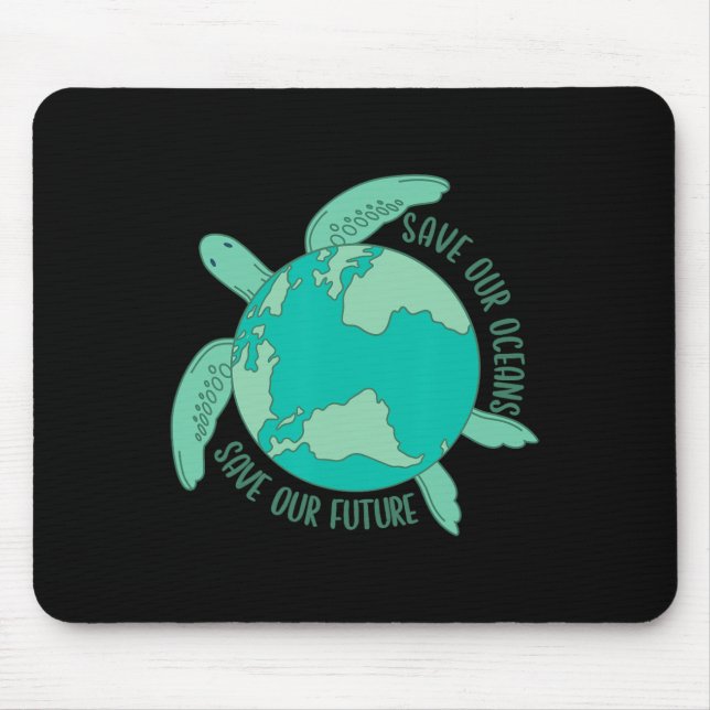 Turtle With Earth Save Our Oceans Save Our Future  Mouse Mat (Front)