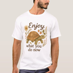 TURTLE with Motto of Life T-Shirt