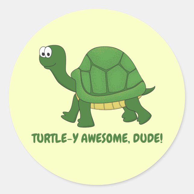 Turtle-y Awesome, Dude! Turtle Classic Round Sticker (Front)