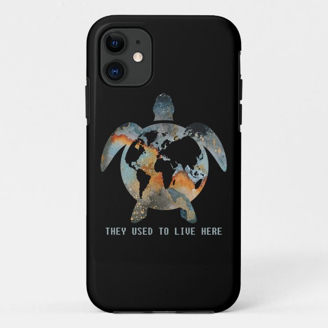 Turtles They Used To Live Here Earth Turtle Lovers Case-Mate iPhone Case (Back)