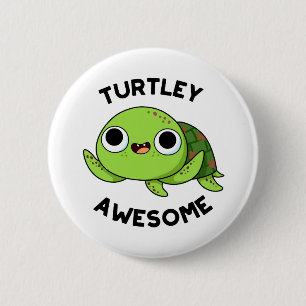 Turtley Awesome Funny Turtle Pun 6 Cm Round Badge