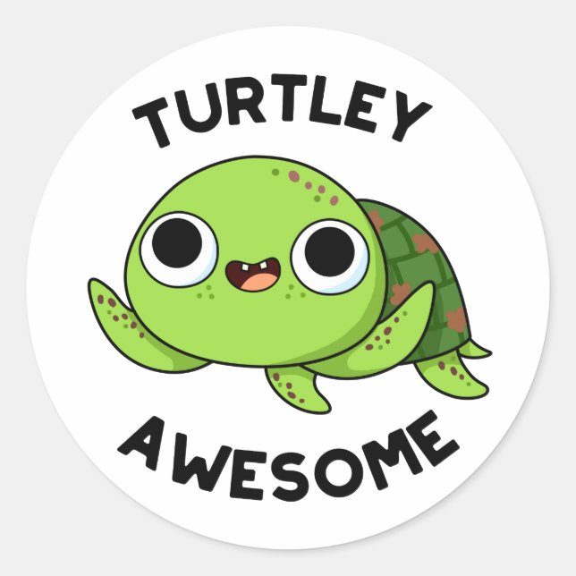 Turtley Awesome Funny Turtle Pun  Classic Round Sticker (Front)