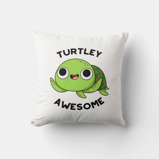 Turtley Awesome Funny Turtle Pun  Cushion (Front)