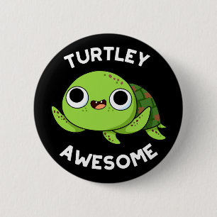 Turtley Awesome Funny Turtle Pun Dark BG 6 Cm Round Badge