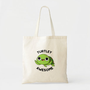 Turtley Awesome Funny Turtle Pun Tote Bag