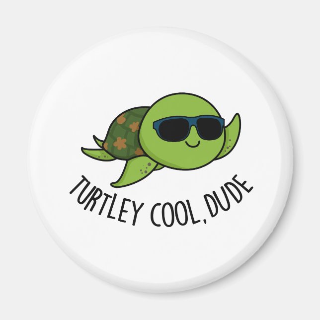 Turtley Cool Dude Cute Turtle Pun Magnet (Front)