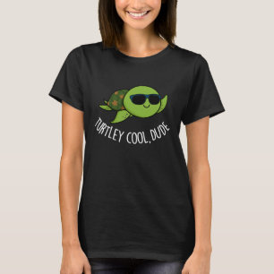 Turtley Cool Dude Funny Turtle Pun Dark BG T-Shirt
