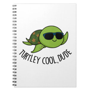 Turtley Cool Dude Funny Turtle Pun Notebook