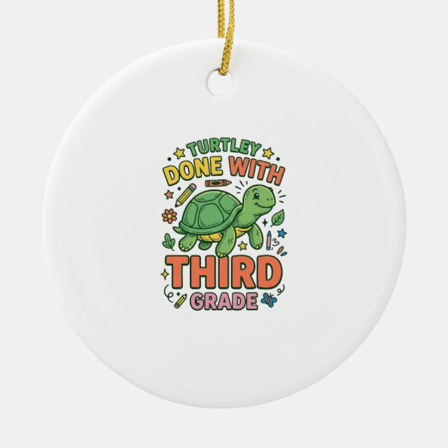 Turtley Done With Third Grade Turtle School Shirt_ Ceramic Tree Decoration (Front)