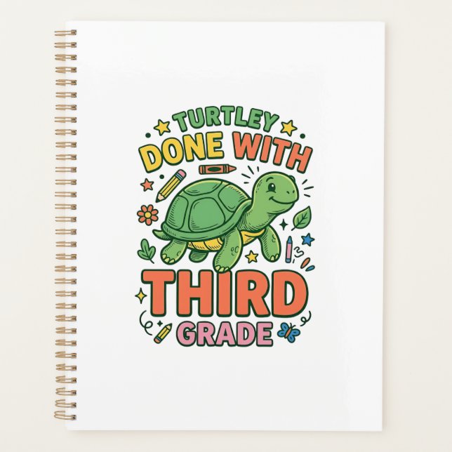 Turtley Done With Third Grade Turtle School Shirt_ Planner (Front)