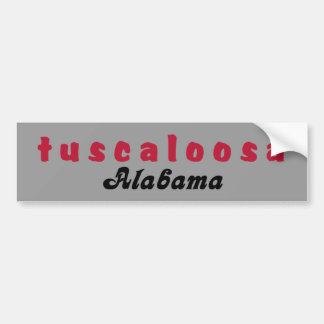 Tuscaloosa Alabama Bumper Sticka Bumper Sticker
