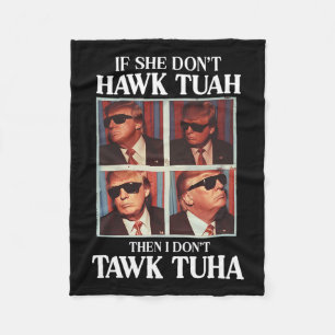 Tush 2024 Hawk Tuah Trump Embarring Airport Fleece Blanket