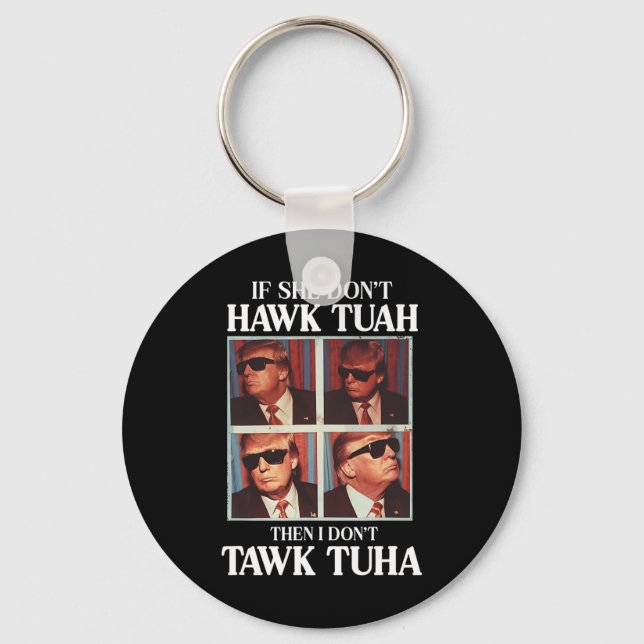 Tush 2024 Hawk Tuah Trump Embarring Airport  Key Ring (Front)