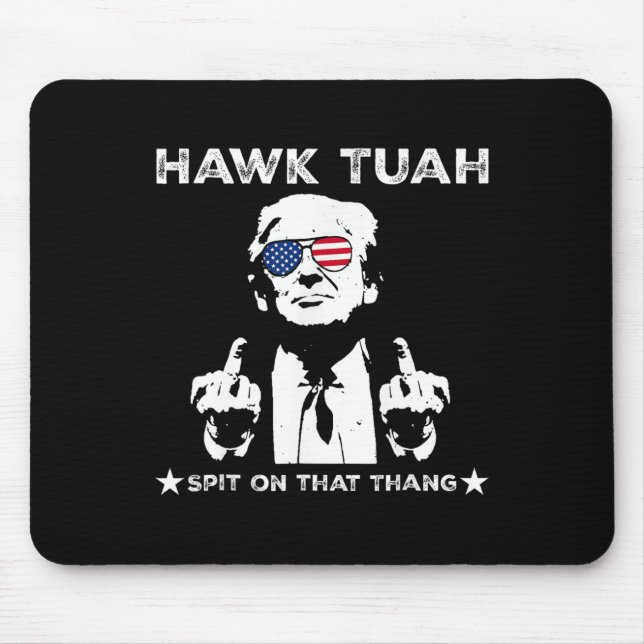 Tush Spit On That Thang Pro Trump 2024  Mouse Mat (Front)