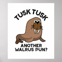 Tusk Tusk Another Walrus Pun Funny Animal Pun