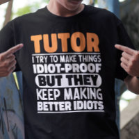 Tutor I Try To Make Things Funny Sayings Teaching