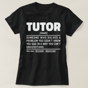 Tutor Noun Definition Teaching Lovers Funny Geek T-Shirt
