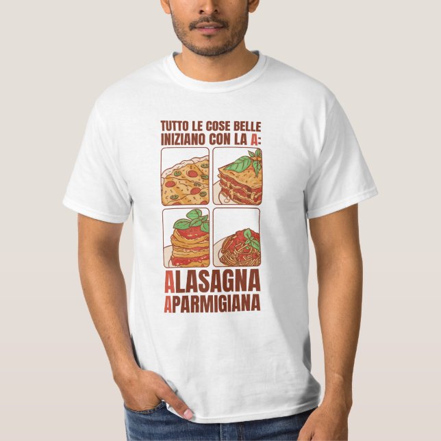 TUTTE LE COSE BELLE INIZIANO CON LA A A-LASAGNE T-Shirt (Front)