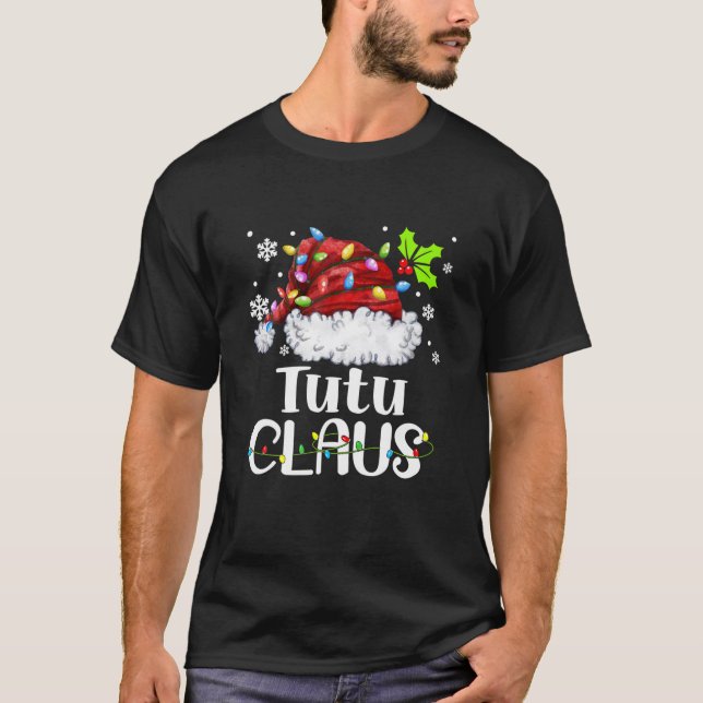 Tutu Claus Santa Hat Christmas Light Xmas Family T-Shirt (Front)