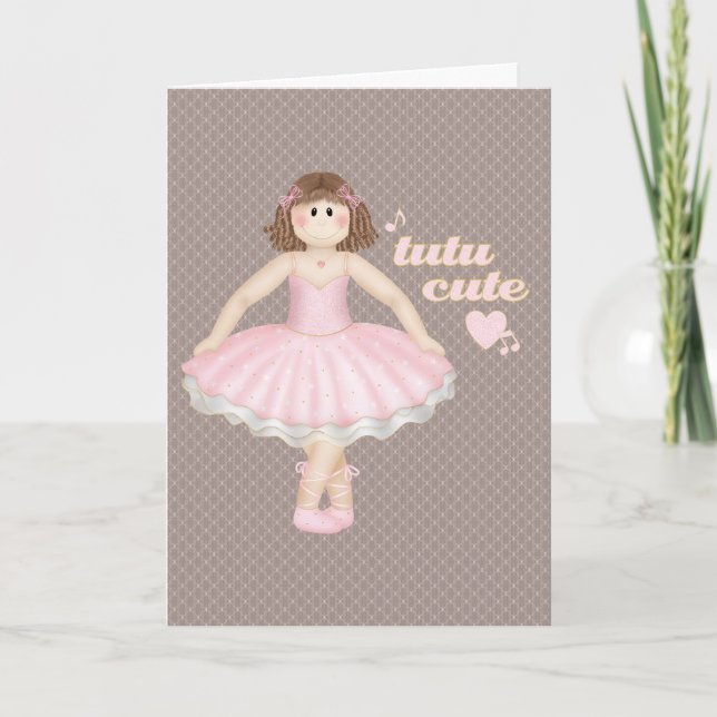 Tutu Cute (Brunette) – Greeting Card (Front)