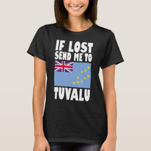 Tuvalu Flag Design If lost send me to Tuvalu T-Shirt