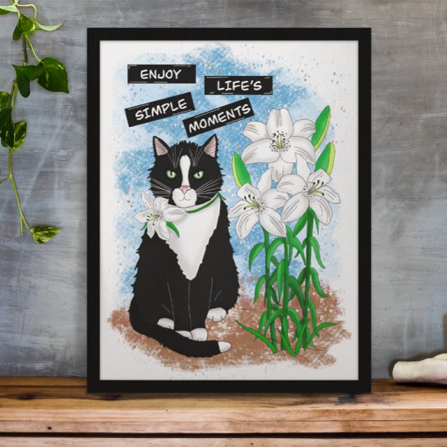 Tuxedo Cat and Lilies | Inspirational Quote Poster (Creator Uploaded)