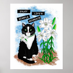 Tuxedo Cat and Lilies   Inspirational Quote Poster