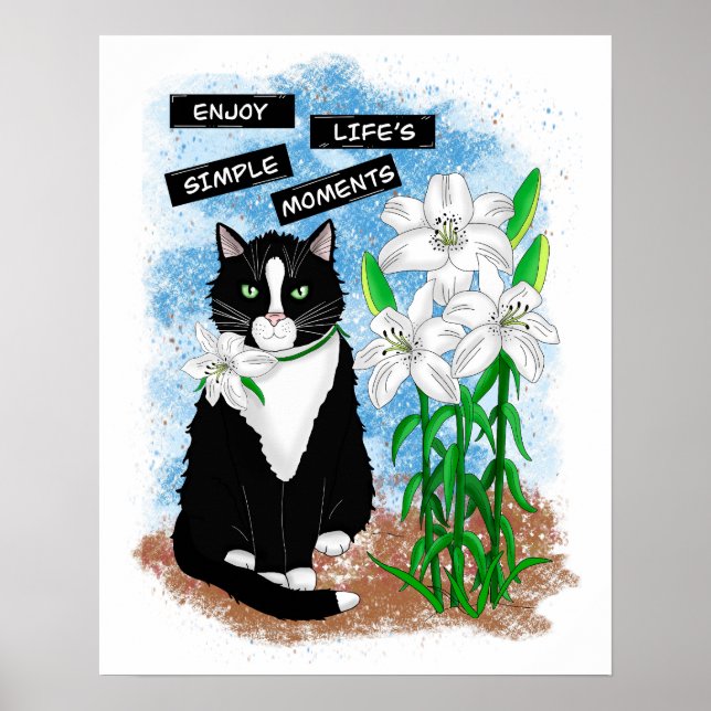 Tuxedo Cat and Lilies | Inspirational Quote Poster (Front)