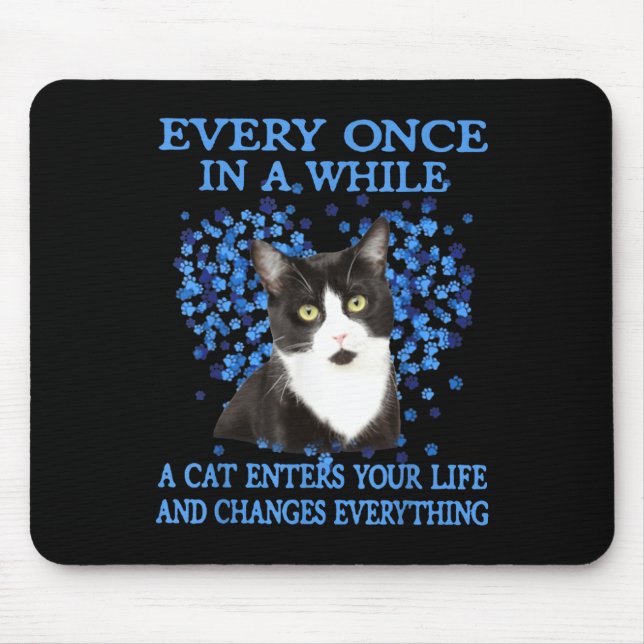 Tuxedo Cat Every Once In A While A Cat Enters Your Mouse Mat (Front)