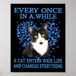 Tuxedo Cat Every Once In A While A Cat Enters Your Poster