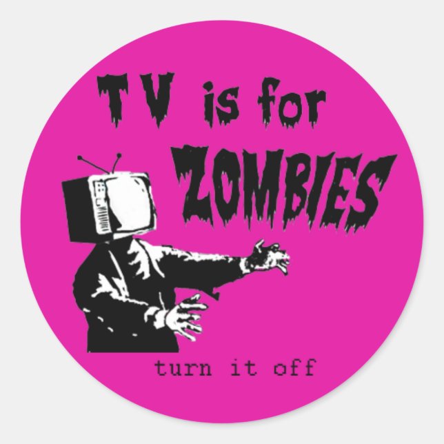 TV is for zombies Classic Round Sticker (Front)