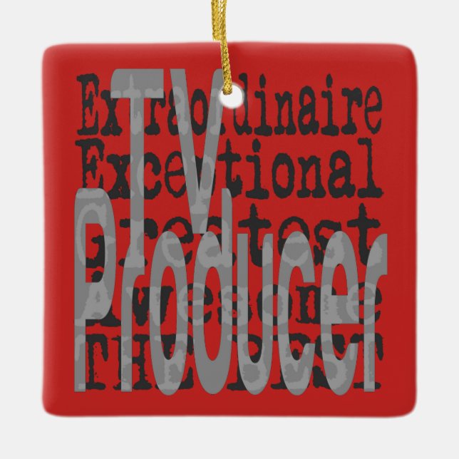 TV Producer Extraordinaire Ceramic Ornament (Front)