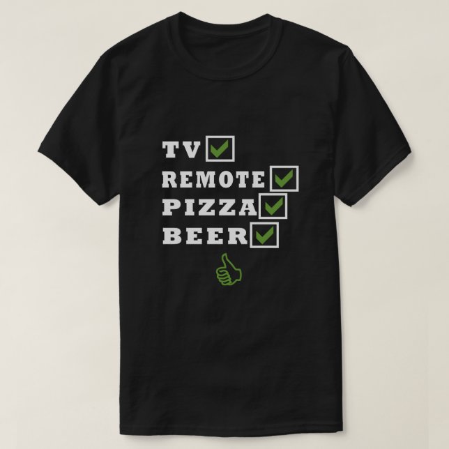 TV REMOTE PIZZA BEER G T-Shirt (Design Front)