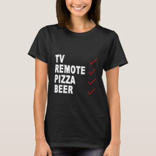 Tv Remote Pizza Beer - T-Shirt