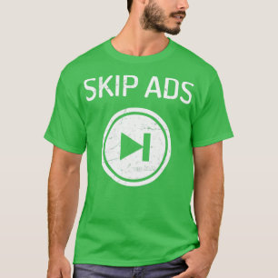 TV Shows Skip Ads T-Shirt