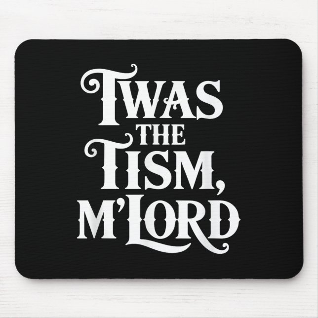 Twas The Tism Mlord Autism Awareness Support  Mouse Mat (Front)