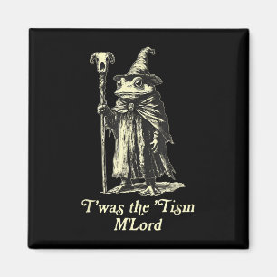 Twas The Tism Mlord Funny Frog Wizard Meme Autism Magnet