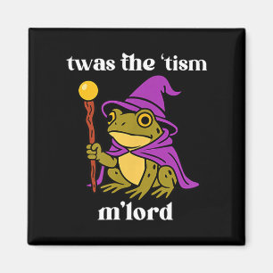 Twas The tism M'lord Funny Meme Frog Witch Autism Magnet